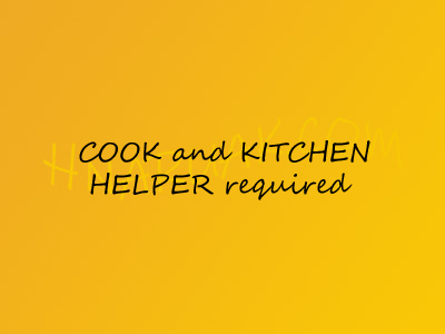 COOK and KITCHEN HELPER required